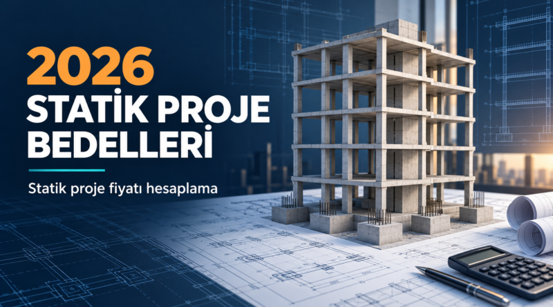 2026- statik proje bedeli-ücreti