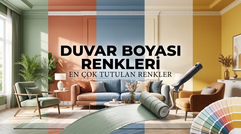 En Çok Uygulanan Duvar Boyası Renkleri